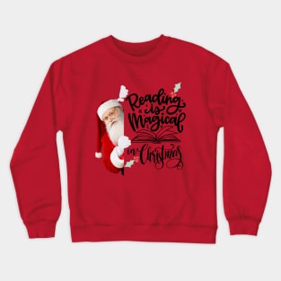 Santa reading in christmas is magical Crewneck Sweatshirt